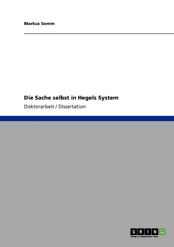 Die Sache selbst in Hegels System