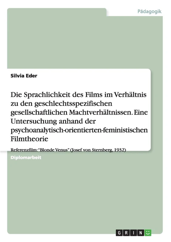 Die Sprachlichkeit des Films im Verhältnis zu geschlechtsspezifischen Machtverhältnissen: "Blonde Venus" und die psychoanalytisch-orientierten feministischen Filmtheorien - Image 1