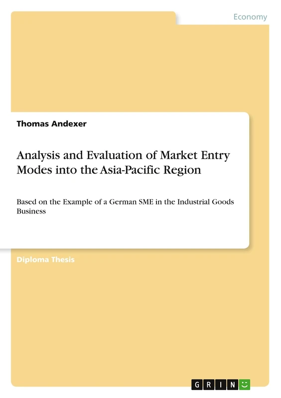 Analysis and Evaluation of Market Entry Modes into the Asia-Pacific Region: Based on the Example of a German SME in the Industrial Goods Business