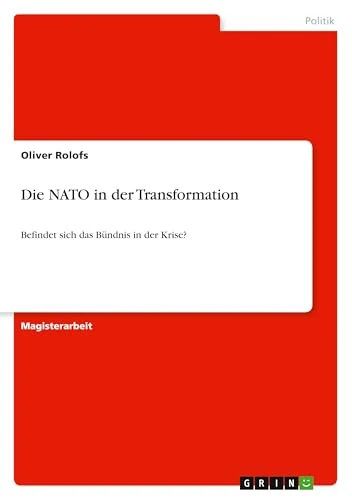 Die NATO in der Transformation: Befindet sich das Bündnis in der Krise?
