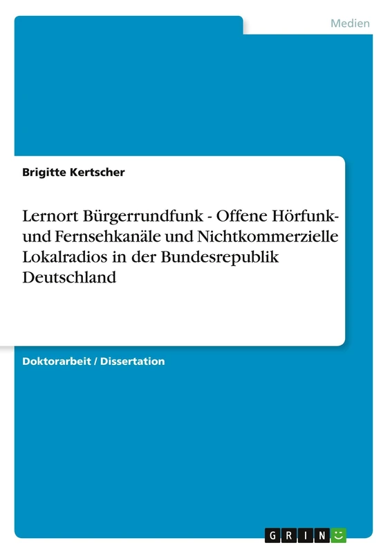 Lernort Bürgerrundfunk - Offene Hörfunk- und Fernsehkanäle und Nichtkommerzielle Lokalradios in der Bundesrepublik Deutschland - Image 1