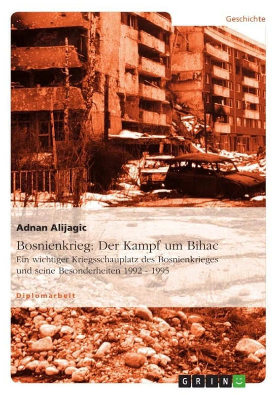 Bosnienkrieg: Der Kampf um Bihac: Ein wichtiger Kriegsschauplatz des Bosnienkrieges und seine Besonderheiten 1992 - 1995 - Image 1