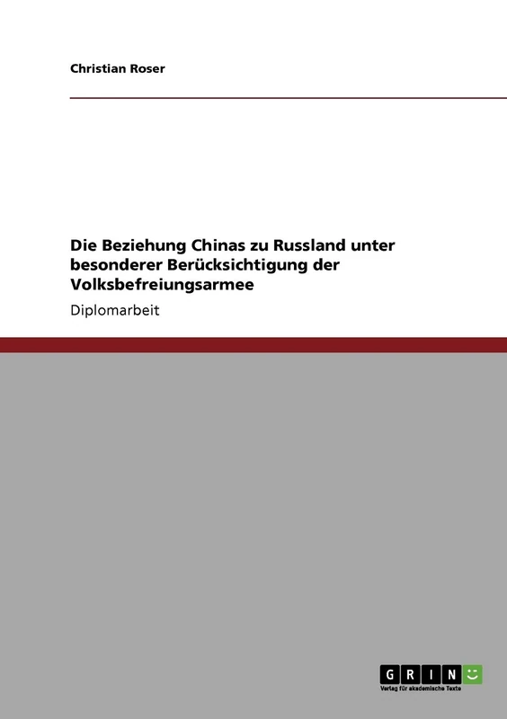 Die Beziehung Chinas zu Russland unter besonderer Berücksichtigung der Volksbefreiungsarmee