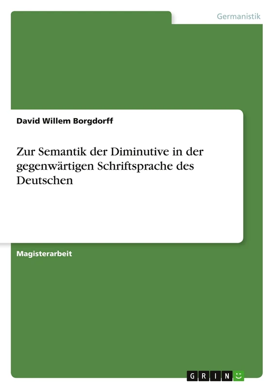 Zur Semantik der Diminutive in der gegenwärtigen Schriftsprache des Deutschen