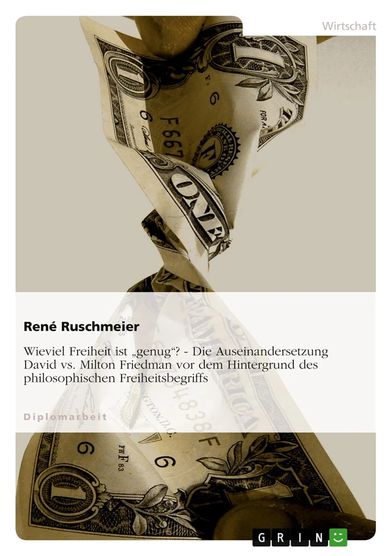 Wieviel Freiheit ist "genug"? - Die Auseinandersetzung David vs. Milton Friedman vor dem Hintergrund des philosophischen Freiheitsbegriffs - Image 1