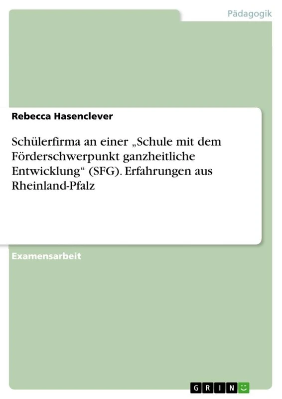 Schülerfirma an einer "Schule mit dem Förderschwerpunkt ganzheitliche Entwicklung" (SFG). Erfahrungen aus Rheinland-Pfalz