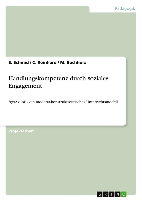 Handlungskompetenz durch soziales Engagement: "getAzubi" - ein moderat-konstruktivistisches Unterrichtsmodell