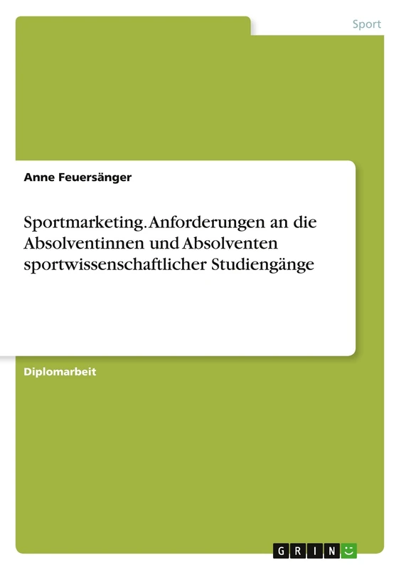 Sportmarketing. Anforderungen an die Absolventinnen und Absolventen sportwissenschaftlicher Studiengänge