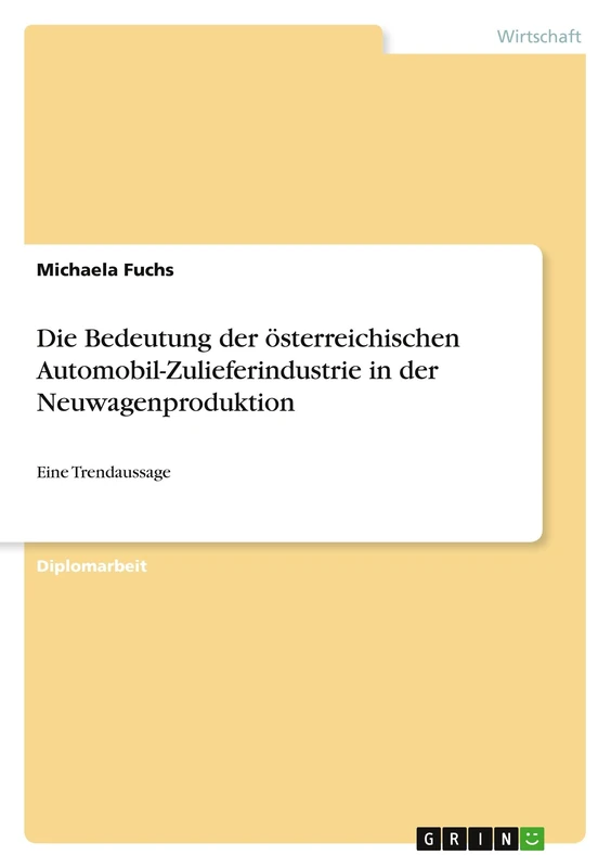 Die Bedeutung der österreichischen Automobil-Zulieferindustrie in der Neuwagenproduktion: Eine Trendaussage