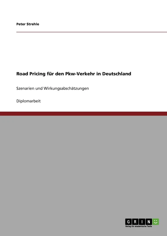Road Pricing für den Pkw-Verkehr in Deutschland: Szenarien und Wirkungsabschätzungen