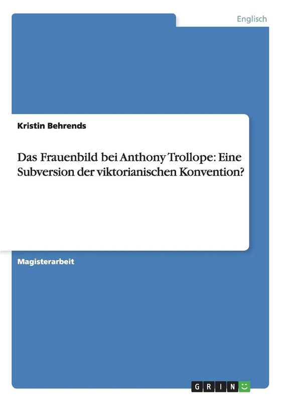 Das Frauenbild bei Anthony Trollope: Eine Subversion der viktorianischen Konvention?