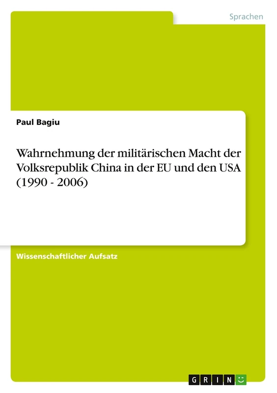 Wahrnehmung der militärischen Macht der Volksrepublik China in der EU und den USA (1990 - 2006)