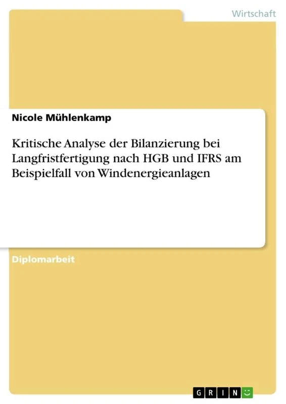 Kritische Analyse der Bilanzierung bei Langfristfertigung nach HGB und IFRS am Beispielfall von Windenergieanlagen - Image 1