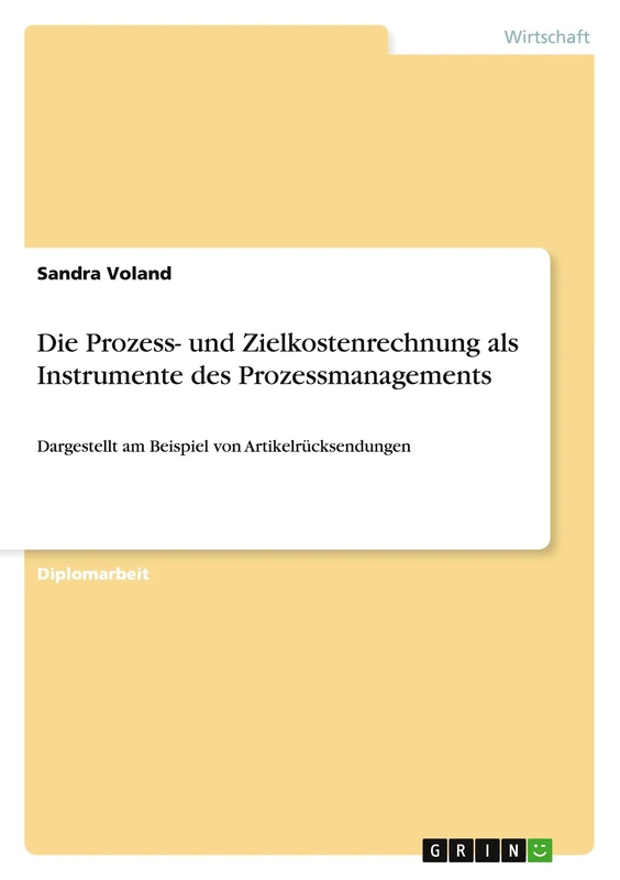 Die Prozess- und Zielkostenrechnung als Instrumente des Prozessmanagements: Dargestellt am Beispiel von Artikelrücksendungen