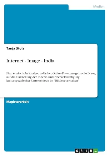 Internet - Image - India: Eine semiotische Analyse indischer Online-Frauenmagazine in Bezug auf die Darstellung der Inderin unter Berücksichtigung ... Unterschiede im "Bildleseverhalten" - Image 1