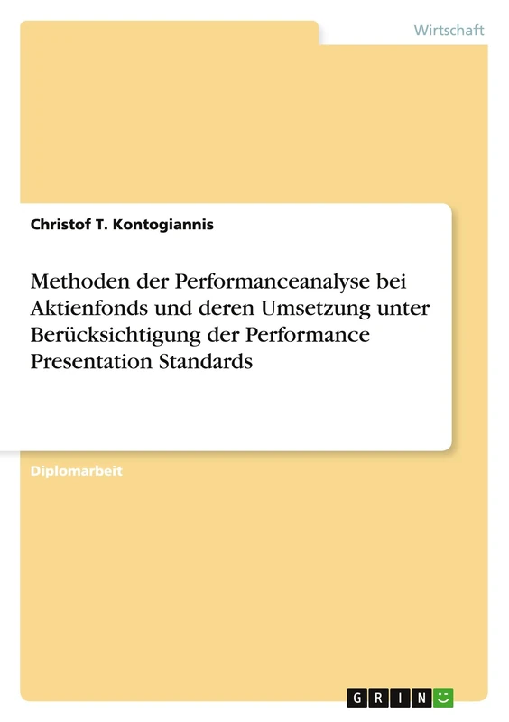 Methoden der Performanceanalyse bei Aktienfonds und deren Umsetzung unter Berücksichtigung der Performance Presentation Standards