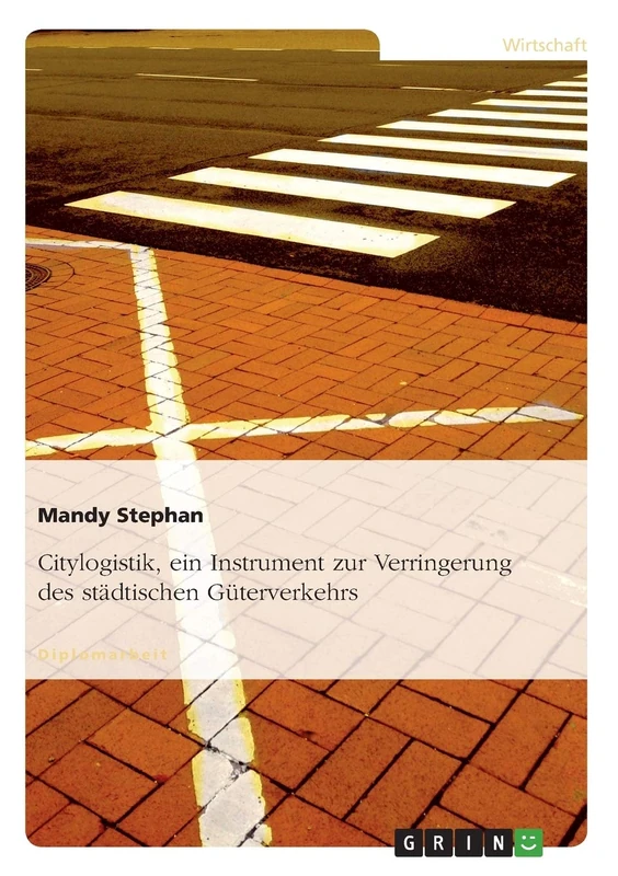 Citylogistik, ein Instrument zur Verringerung des städtischen Güterverkehrs