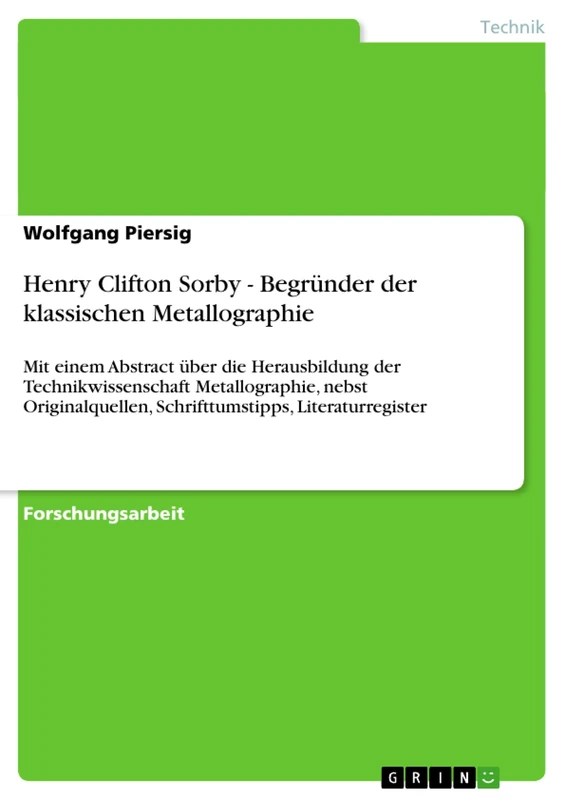 Henry Clifton Sorby - Begründer der klassischen Metallographie: Mit einem Abstract über die Herausbildung der Technikwissenschaft Metallographie, ... Schrifttumstipps, Literaturregister - Image 1