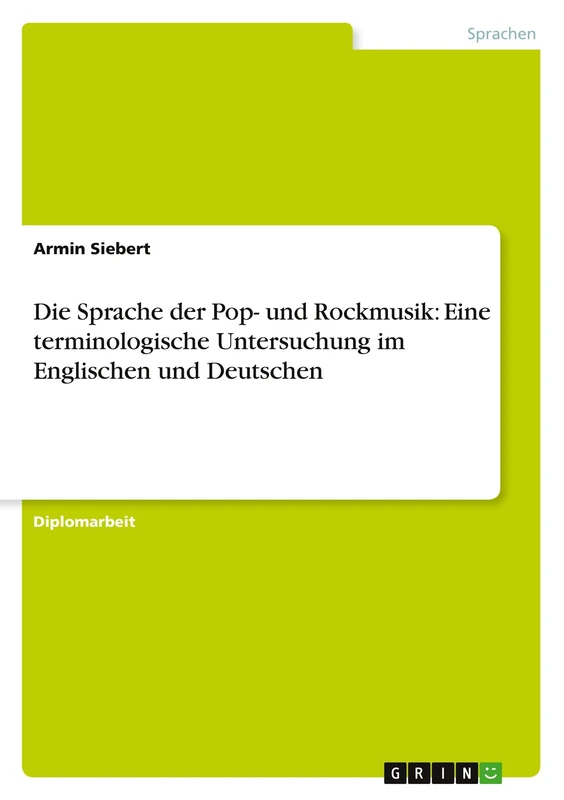 Die Sprache der Pop- und Rockmusik: Eine terminologische Untersuchung im Englischen und Deutschen