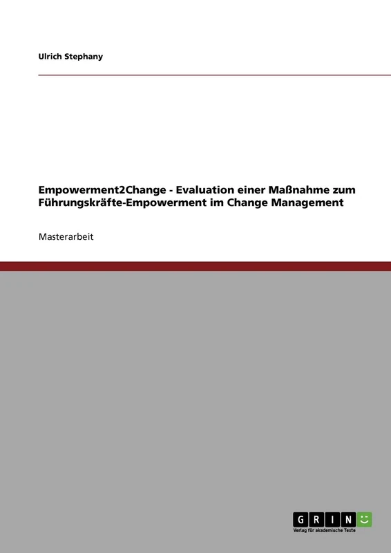 Empowerment2Change - Evaluation einer Maßnahme zum Führungskräfte-Empowerment im Change Management