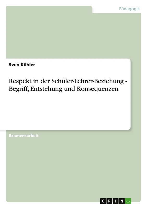 Respekt in der Schüler-Lehrer-Beziehung - Begriff, Entstehung und Konsequenzen - Image 1