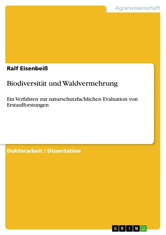 Biodiversität und Waldvermehrung: Ein Verfahren zur naturschutzfachlichen Evaluation von Erstaufforstungen