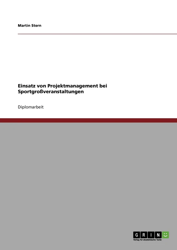 Einsatz von Projektmanagement bei Sportgroßveranstaltungen