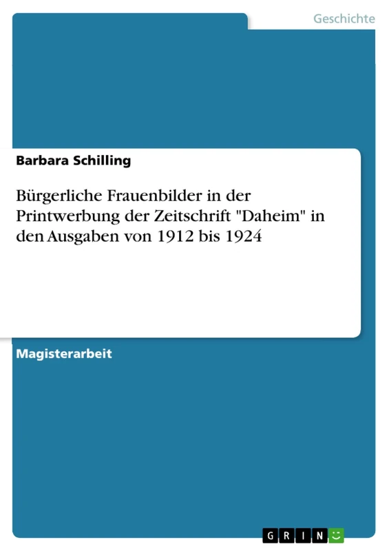 Bürgerliche Frauenbilder in der Printwerbung der Zeitschrift "Daheim" in den Ausgaben von 1912 bis 1924 - Image 1
