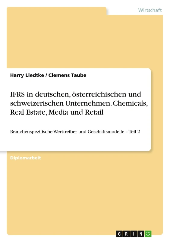 IFRS in deutschen, österreichischen und schweizerischen Unternehmen. Chemicals, Real Estate, Media und Retail: Branchenspezifische Werttreiber und Geschäftsmodelle - Teil 2