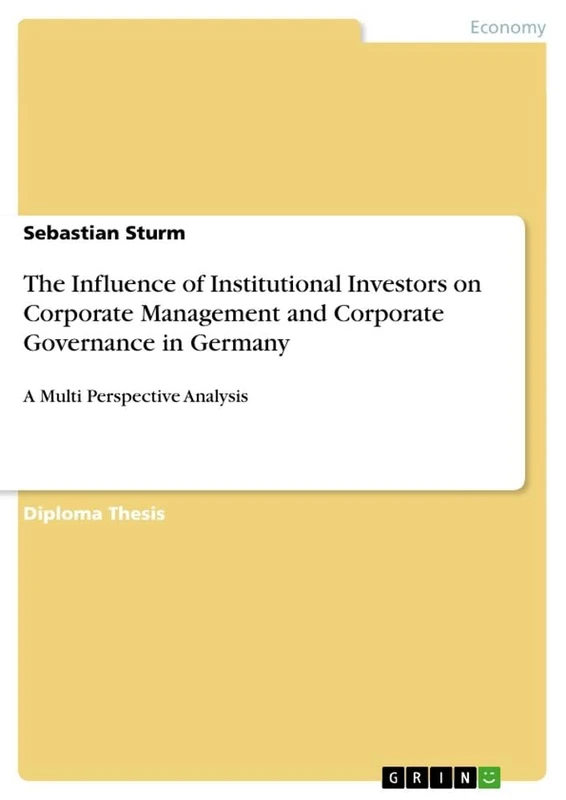 The Influence of Institutional Investors on Corporate Management and Corporate Governance in Germany: A Multi Perspective Analysis