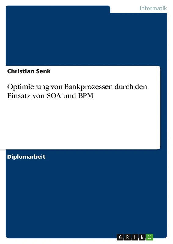 Optimierung von Bankprozessen durch den Einsatz von SOA und BPM