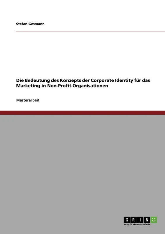 Die Bedeutung des Konzepts der Corporate Identity für das Marketing in Non-Profit-Organisationen