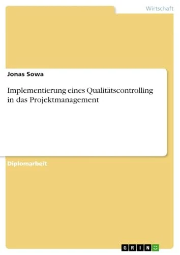 Implementierung eines Qualitätscontrolling in das Projektmanagement