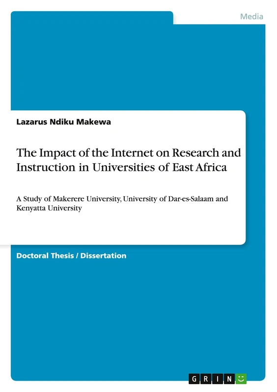 The Impact of the Internet on Research and Instruction in Universities of East Africa: A Study of Makerere University, University of Dar-es-Salaam and Kenyatta University