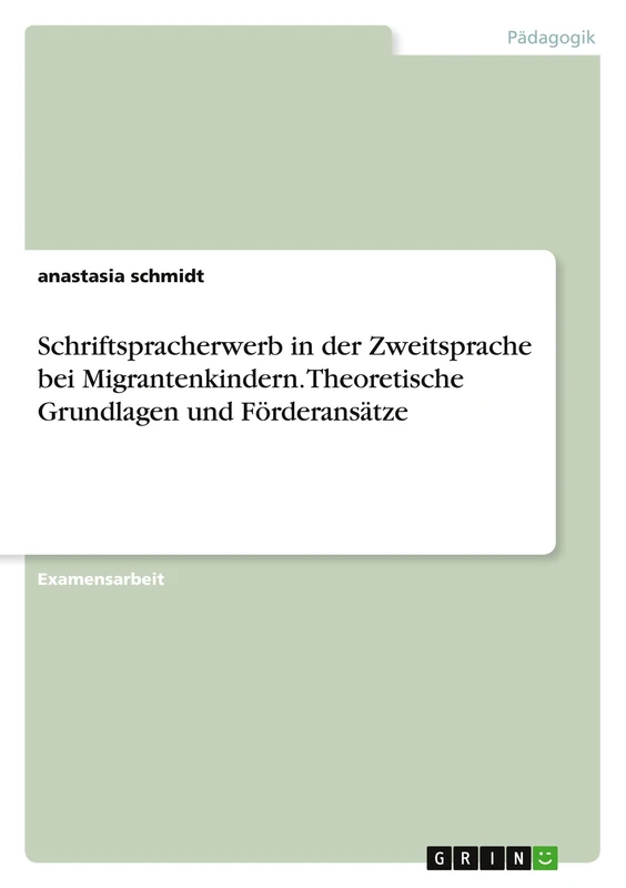 Schriftspracherwerb in der Zweitsprache bei Migrantenkindern. Theoretische Grundlagen und Förderansätze