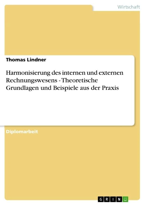 Harmonisierung des internen und externen Rechnungswesens - Theoretische Grundlagen und Beispiele aus der Praxis - Image 1