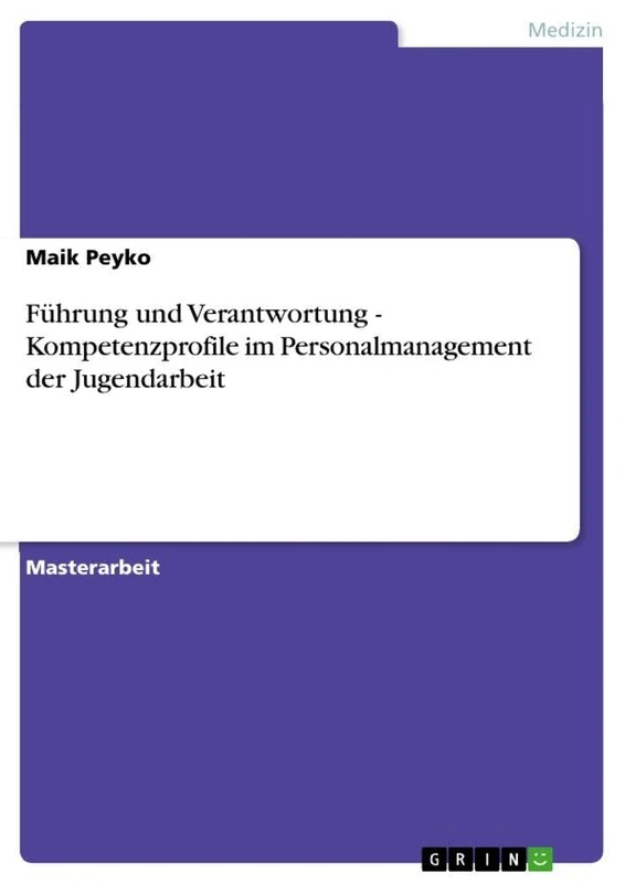 Führung und Verantwortung - Kompetenzprofile im Personalmanagement der Jugendarbeit