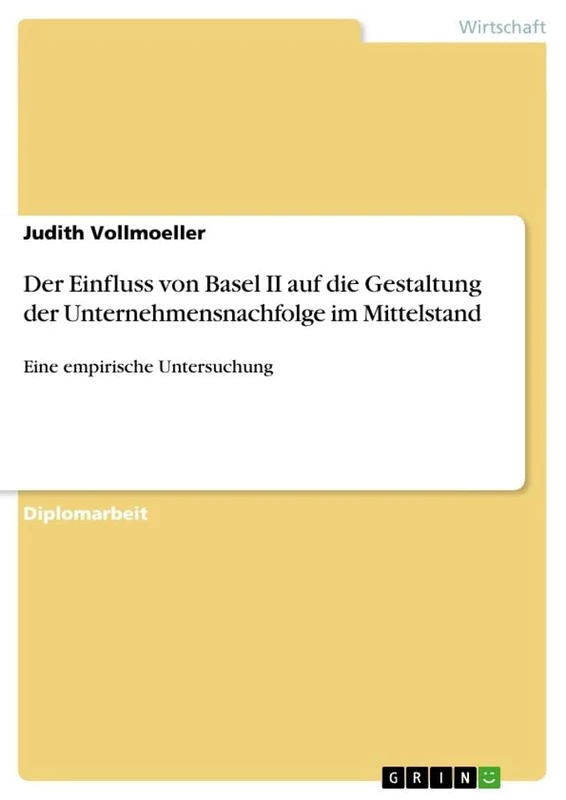 Der Einfluss von Basel II auf die Gestaltung der Unternehmensnachfolge im Mittelstand: Eine empirische Untersuchung