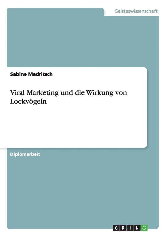 Viral Marketing und die Wirkung von Lockvögeln