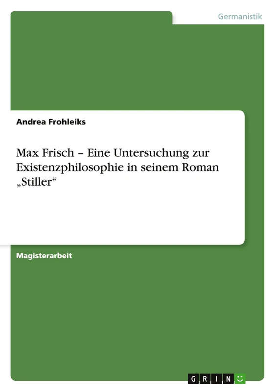 Max Frisch - Eine Untersuchung zur Existenzphilosophie in seinem Roman "Stiller" - Image 1