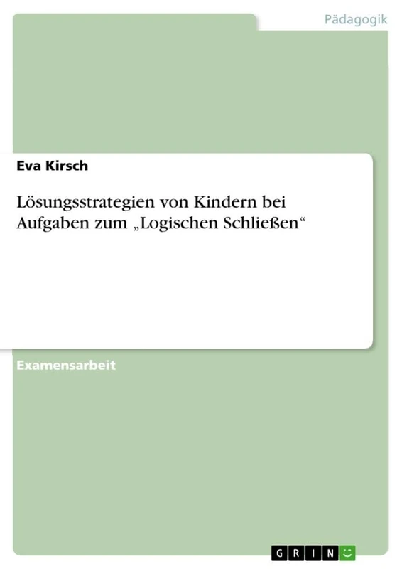 Lösungsstrategien von Kindern bei Aufgaben zum "Logischen Schließen"