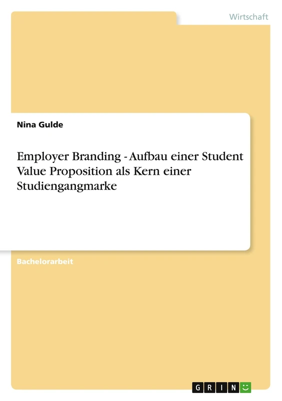 Employer Branding - Aufbau einer Student Value Proposition als Kern einer Studiengangmarke