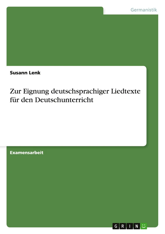 Zur Eignung deutschsprachiger Liedtexte für den Deutschunterricht