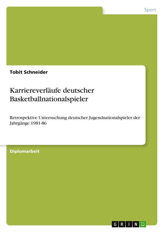 Karriereverläufe deutscher Basketballnationalspieler: Retrospektive Untersuchung deutscher Jugendnationalspieler der Jahrgänge 1981-86