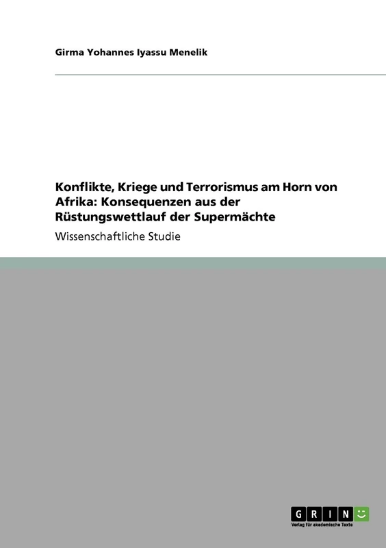 Konflikte, Kriege und Terrorismus am Horn von Afrika: Konsequenzen aus der Rüstungswettlauf der Supermächte