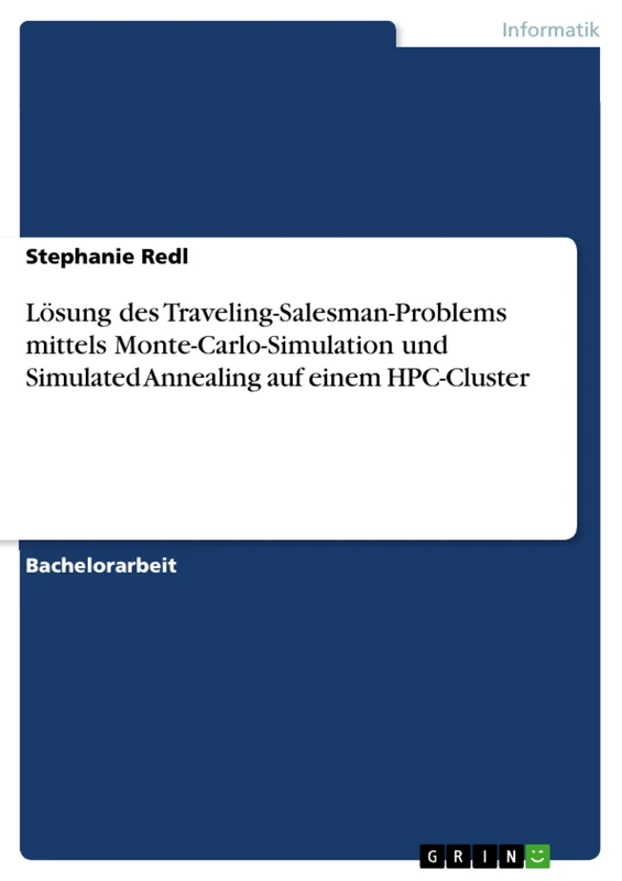 Lösung des Traveling-Salesman-Problems mittels Monte-Carlo-Simulation und Simulated Annealing auf einem HPC-Cluster