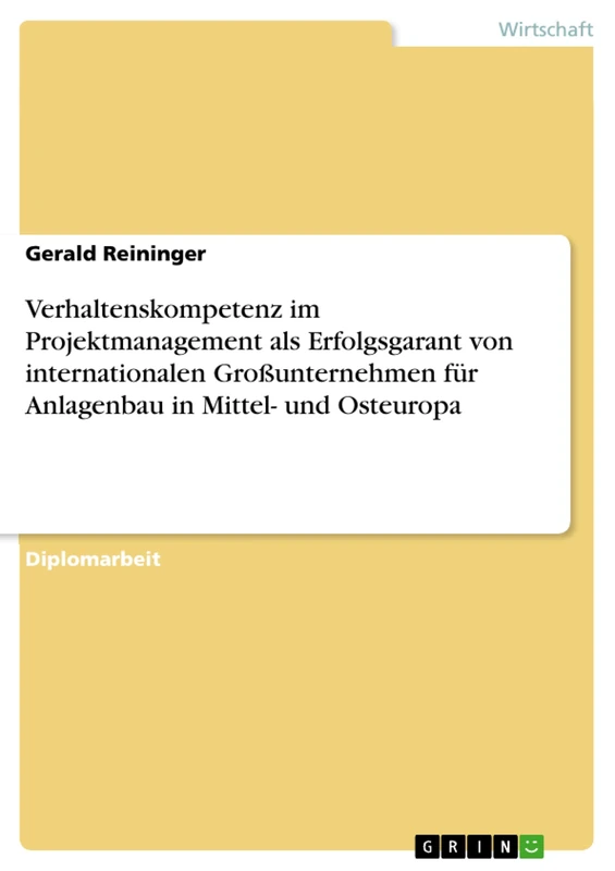 Verhaltenskompetenz im Projektmanagement als Erfolgsgarant von internationalen Großunternehmen für Anlagenbau in Mittel- und Osteuropa