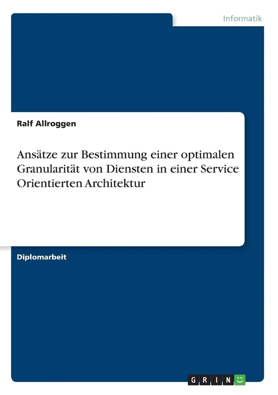 Ansätze zur Bestimmung einer optimalen Granularität von Diensten in einer Service Orientierten Architektur