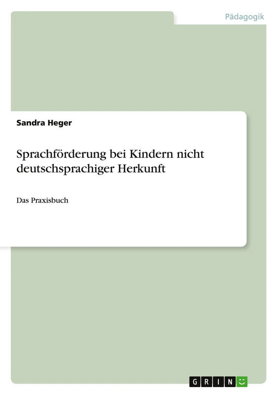 Sprachförderung bei Kindern nicht deutschsprachiger Herkunft: Das Praxisbuch