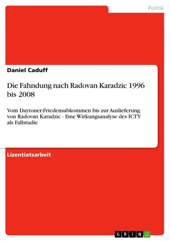 Die Fahndung nach Radovan Karadzic 1996 bis 2008: Vom Daytoner-Friedensabkommen bis zur Auslieferung von Radovan Karadzic - Eine Wirkungsanalyse des ICTY als Fallstudie - Image 1